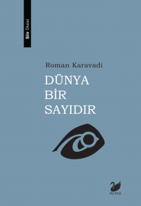 Dünya Bir Sayıdır, Roman Karavadi, şiir, Anima Yayınları